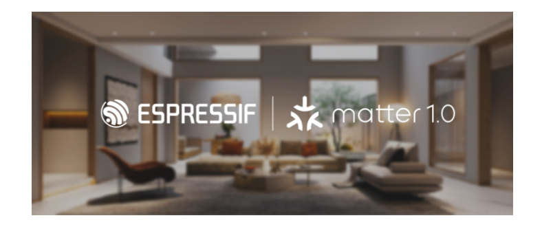 Espressif is leveraging the Matter 1.0 standard to drive innovation in Matter-certified smart home solutions.